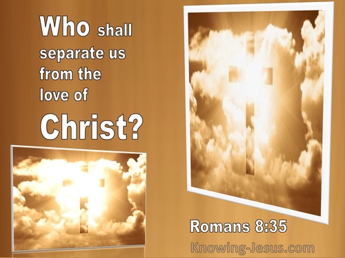 God's love in Christ-Romans 8-35